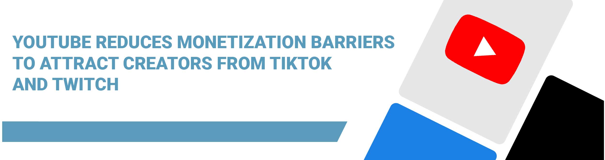 YouTube Reduces Monetisation Barriers to Attract Creators from TikTok and Twitch